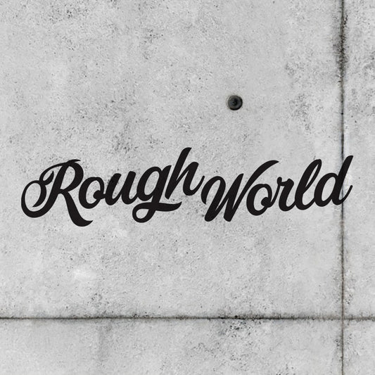 Rough World Cursive - 10" Decal